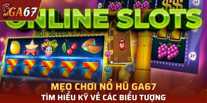 Tìm hiểu về các biểu tượng giúp bạn dễ chiến thắng hơn