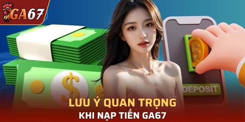 Lưu ý quan trọng giúp bạn nạp tiền suôn sẻ