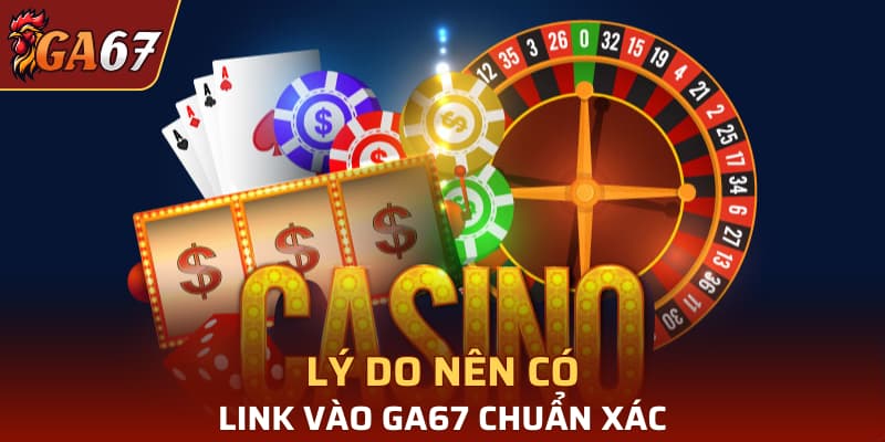 Lý do nên có link vào GA67 chuẩn xác