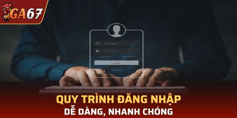 Quy trình đăng nhập dễ dàng