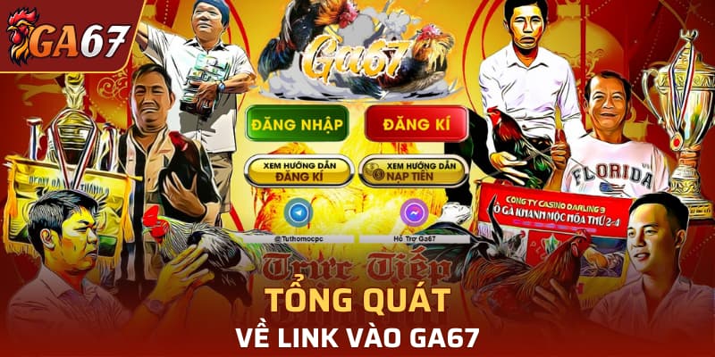 Tổng quát về link vào GA67